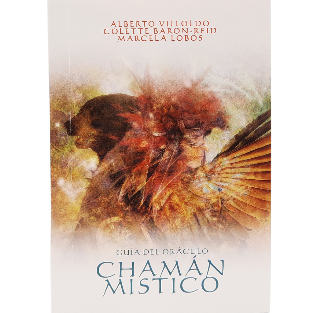Guía del Oráculo Chamán Místico Cartas y Libro. Alberto Villoldo, Colette Baron-Reid y Marcela Lobos