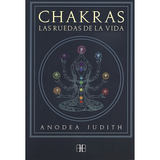 Chakras. Las Ruedas de la Vida. Judith Anodea (Nueva Edición)
